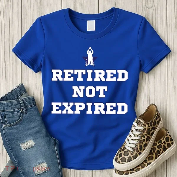Retired Not Expired Women's T-Shirt