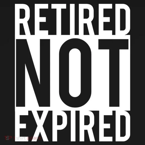 Retired Not Expired Funny Bucket Hat