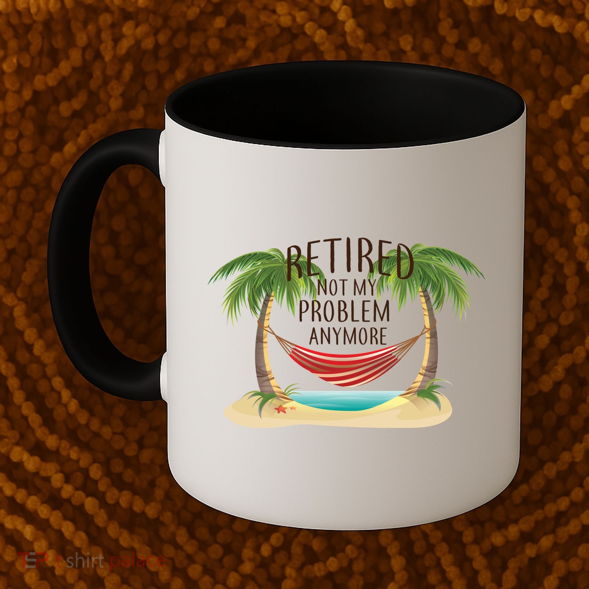 Retired Not My Problem Anymore Coffee Mug