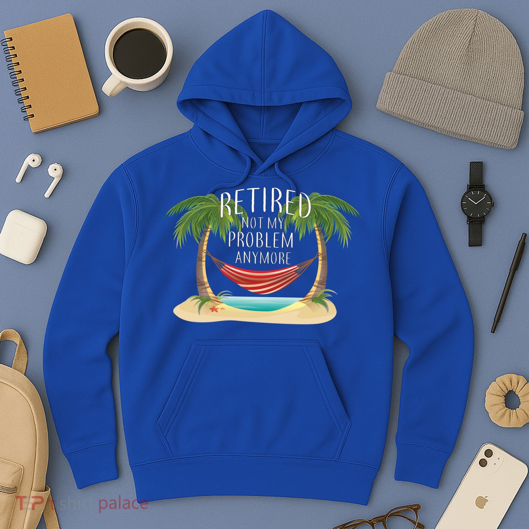 Retired Not My Problem Anymore Hoodie