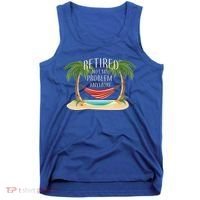 Retired Not My Problem Anymore Tank Top thumb 0
