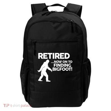 Retired Now On To Finding Bigfoot Backpack