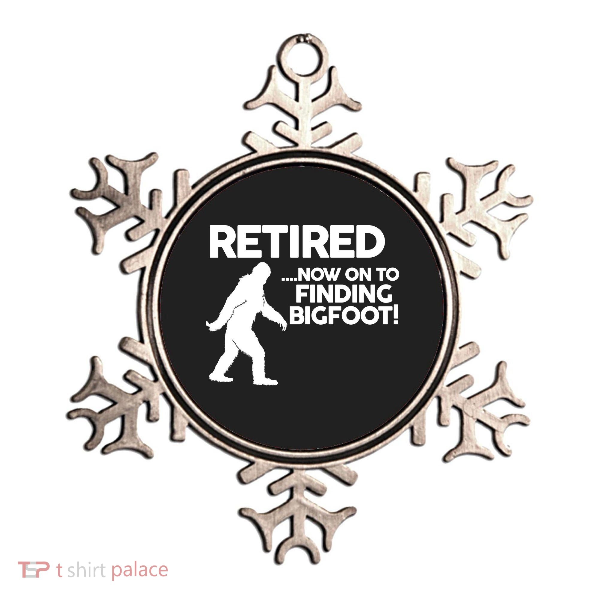 Retired Now On To Finding Bigfoot Ornament