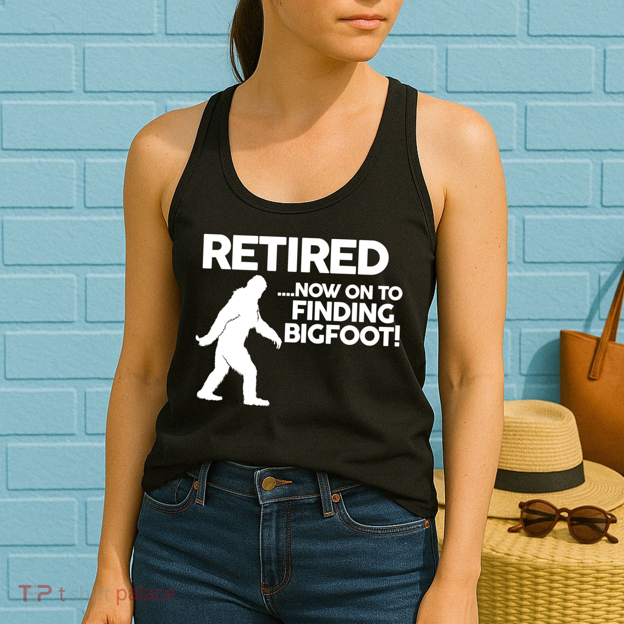 Retired Now On To Finding Bigfoot Women's Tank Top