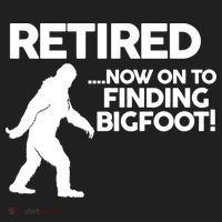 Retired Now On To Finding Bigfoot Hat thumb 2