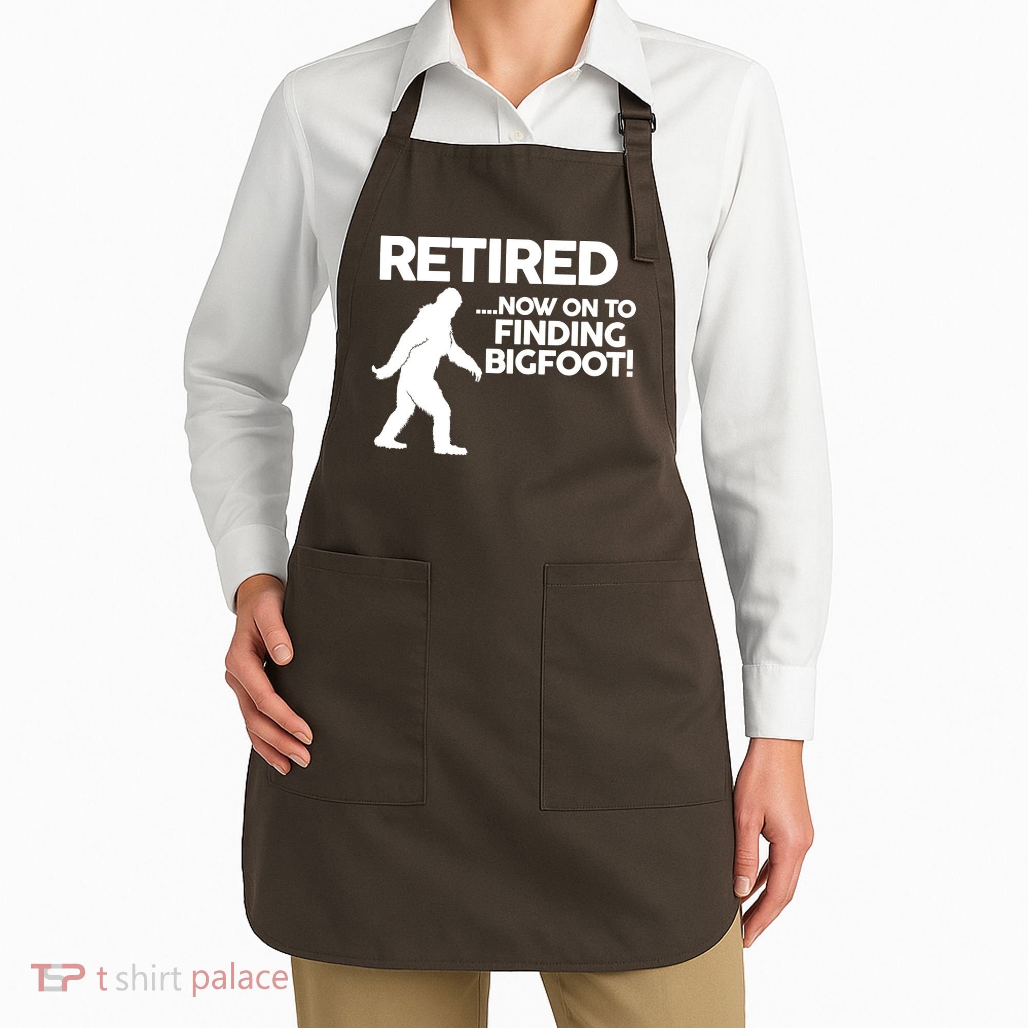Retired Now On To Finding Bigfoot Apron