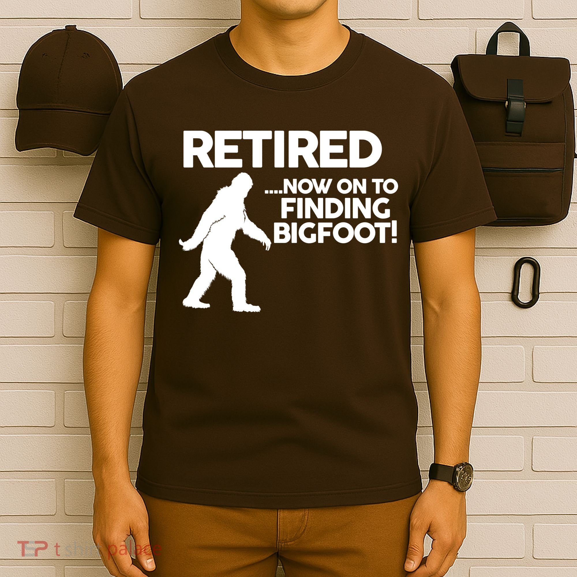 Retired Now On To Finding Bigfoot T-Shirt