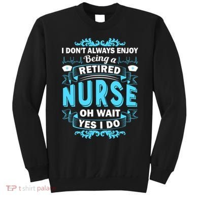 Retired Nurse Sweatshirt