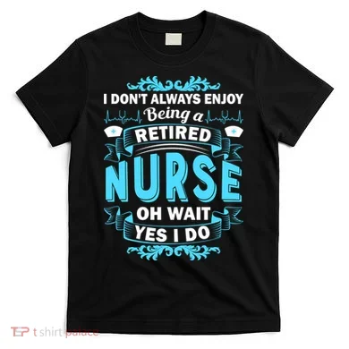 Retired Nurse T-Shirt