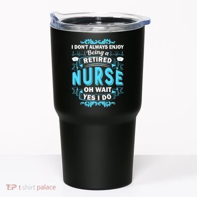 Retired Nurse Tumbler
