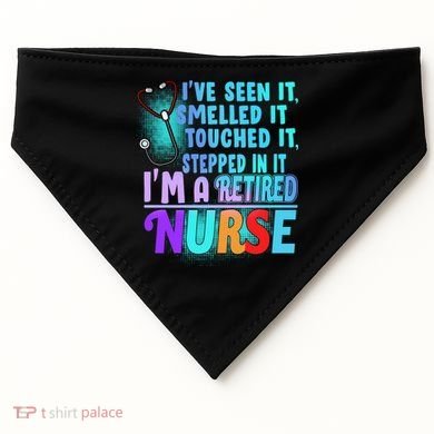 Retired Nurse Seen Smelled Touch Stepped In It USA-Made Doggie Bandana