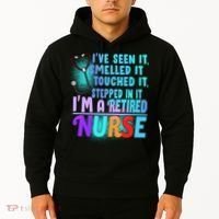 Retired Nurse Seen Smelled Touch Stepped In It Hoodie thumb 2
