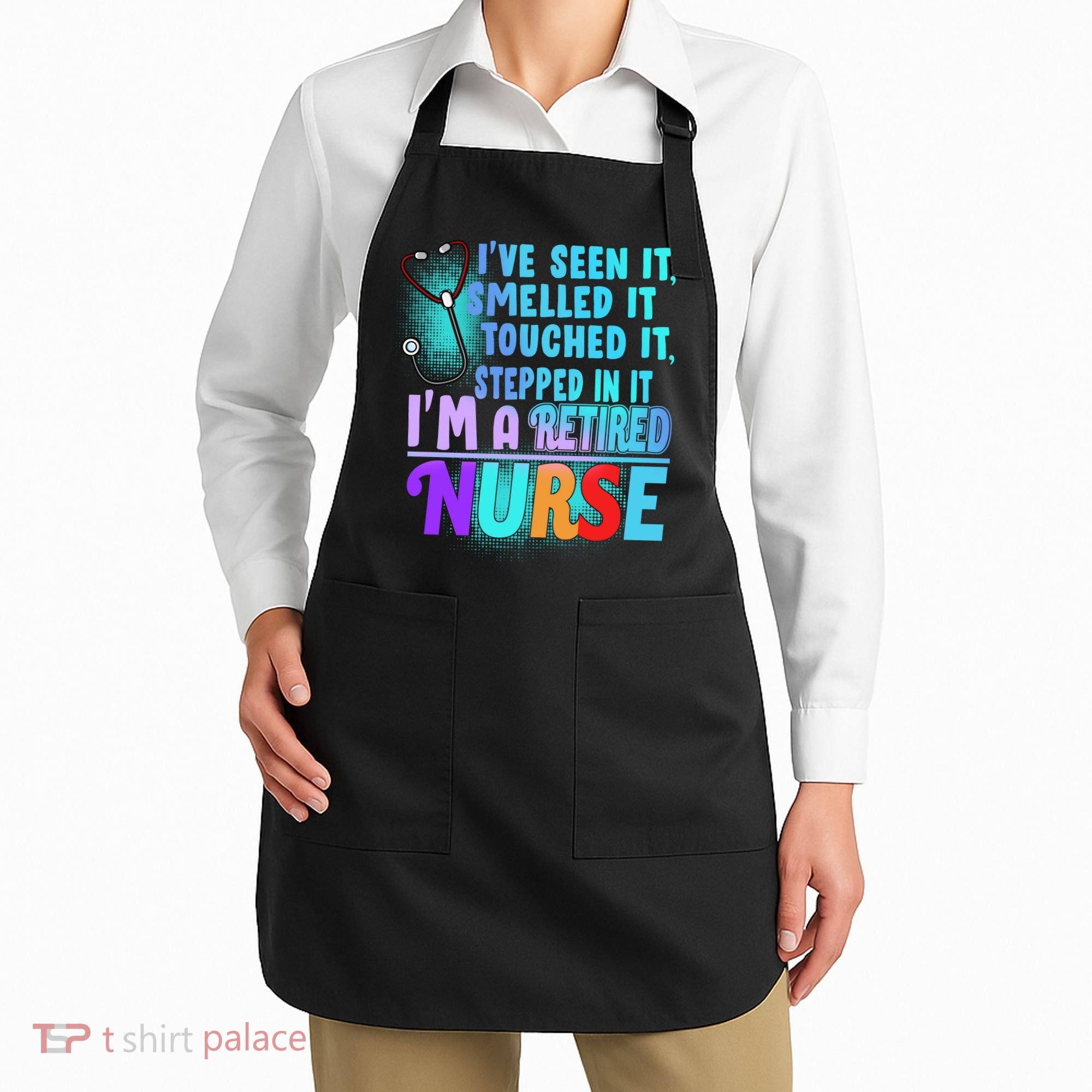 Retired Nurse Seen Smelled Touch Stepped In It Apron