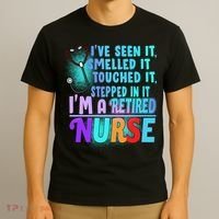 Retired Nurse Seen Smelled Touch Stepped In It T-Shirt thumb 3