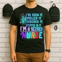 Retired Nurse Seen Smelled Touch Stepped In It T-Shirt thumb 6