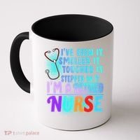 Retired Nurse Seen Smelled Touch Stepped In It Coffee Mug thumb 0