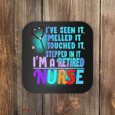 Retired Nurse Seen Smelled Touch Stepped In It Coaster