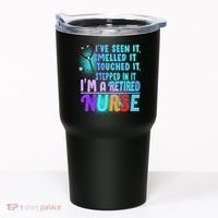 Retired Nurse Seen Smelled Touch Stepped In It Tumbler thumb 0