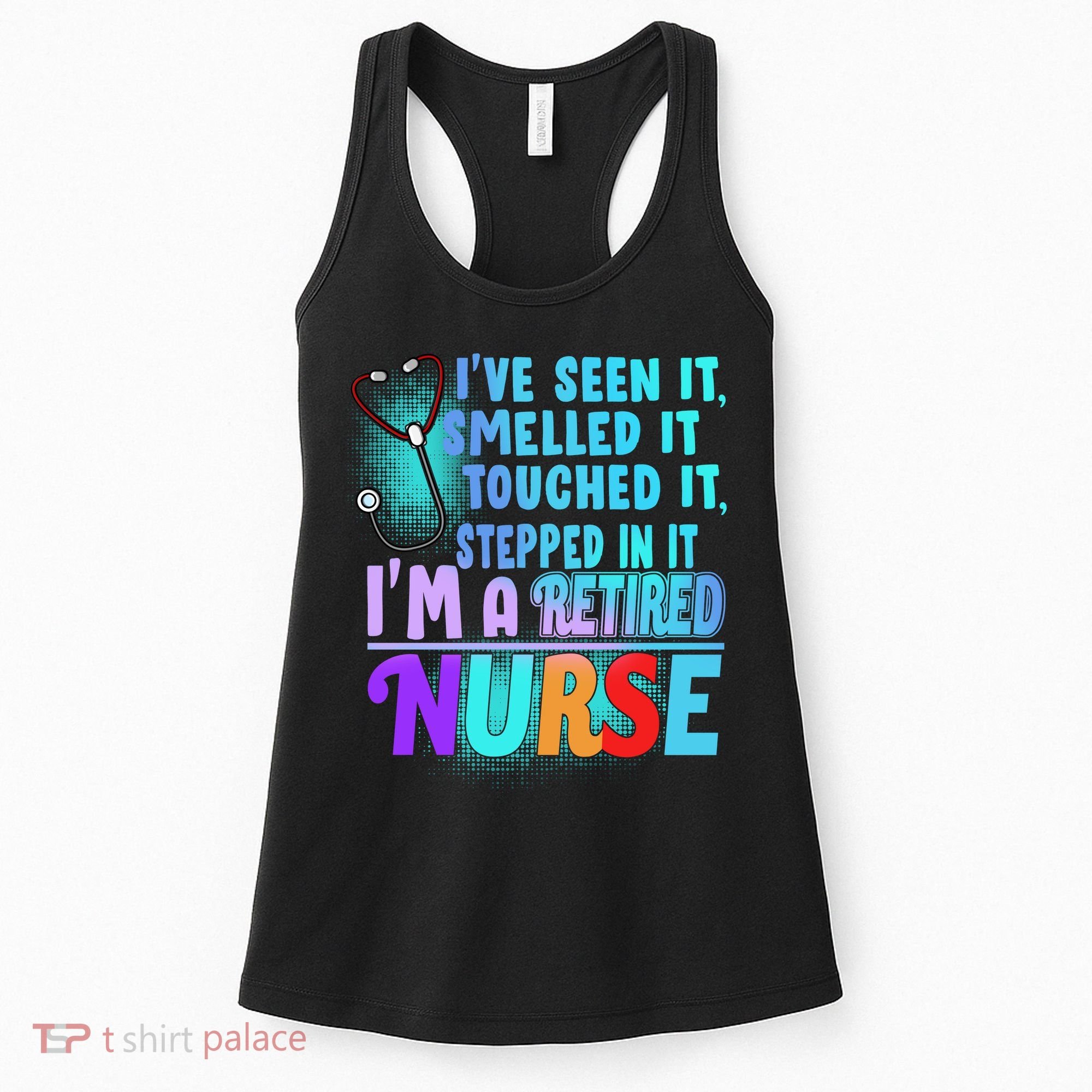 Retired Nurse Seen Smelled Touch Stepped In It Women's Tank Top