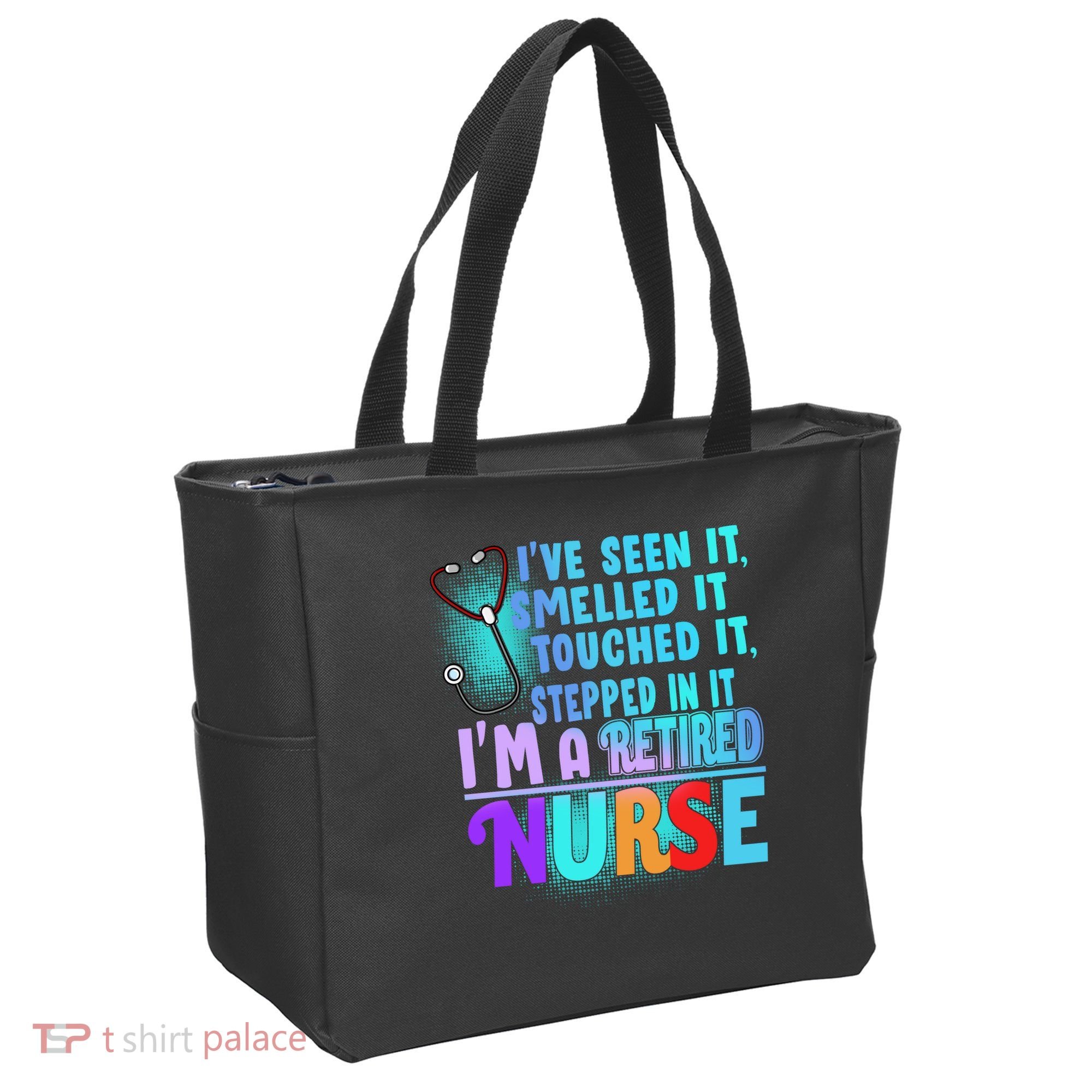 Retired Nurse Seen Smelled Touch Stepped In It Tote Bag
