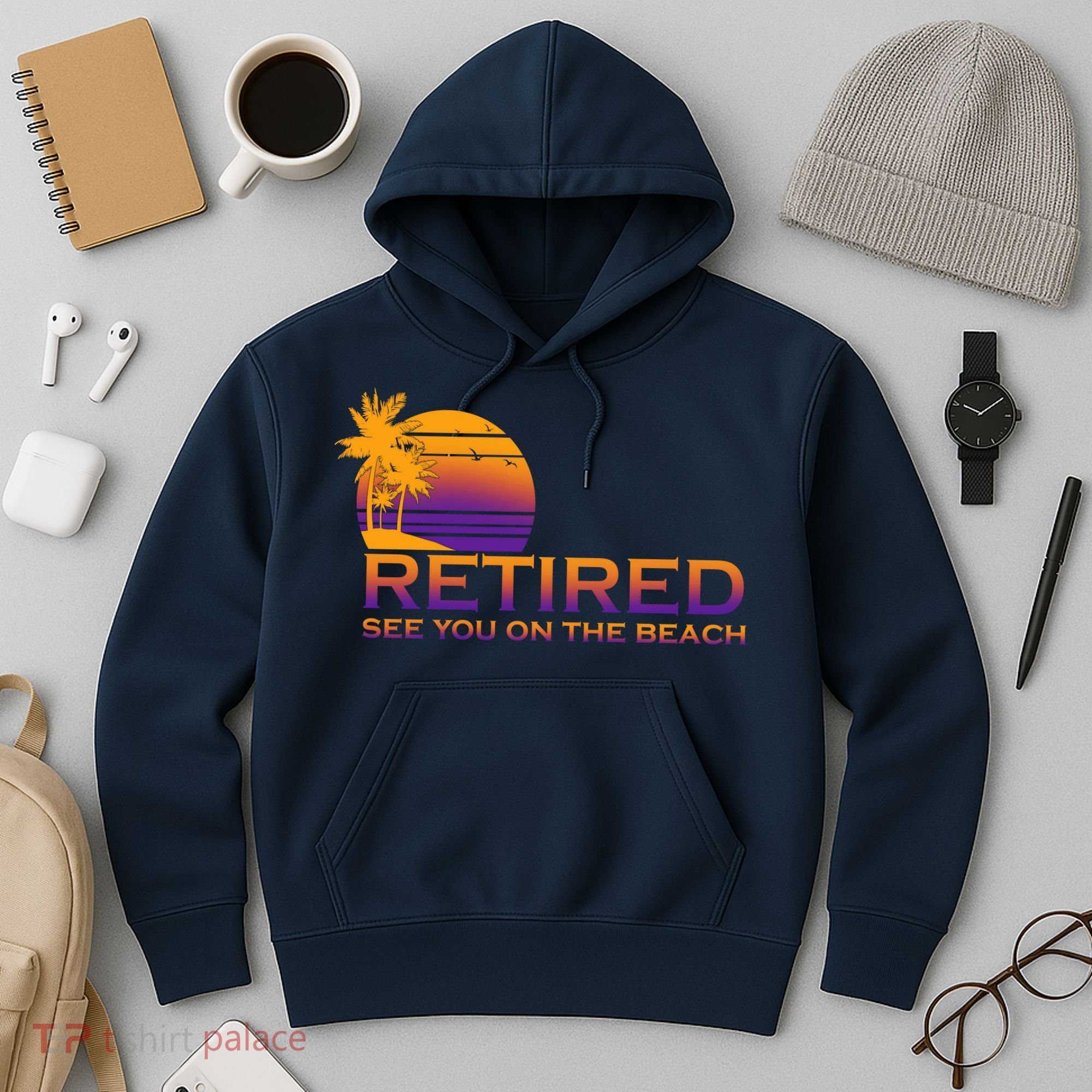 Retired See You On The Beach  Hoodie
