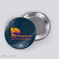 Retired See You On The Beach  Button thumb 0