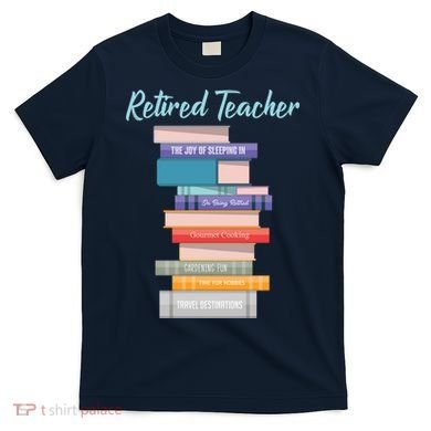 Retired Teacher T-Shirt