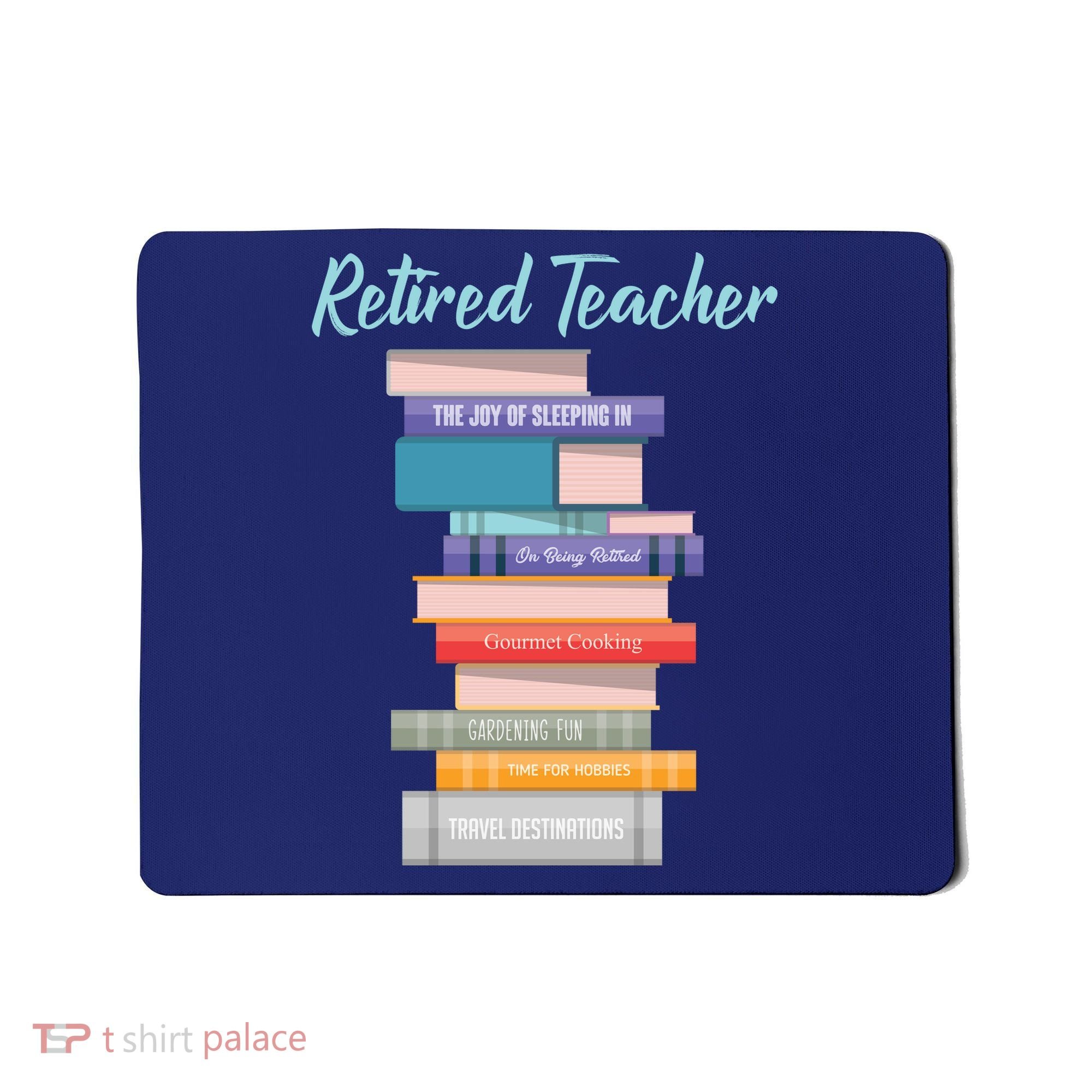 Retired Teacher Mousepad