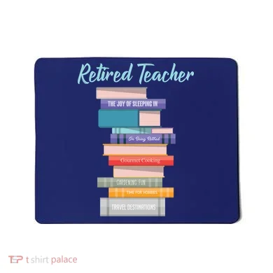 Retired Teacher Mousepad