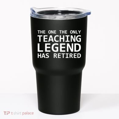 Retired Teacher Legend Tumbler