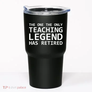Retired Teacher Legend Tumbler