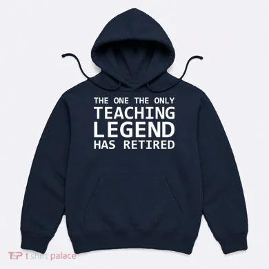 Retired Teacher Legend Hoodie