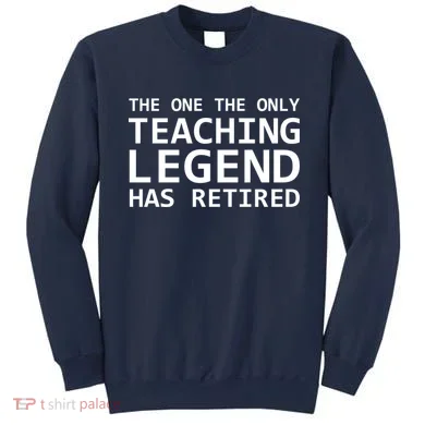 Retired Teacher Legend Sweatshirt