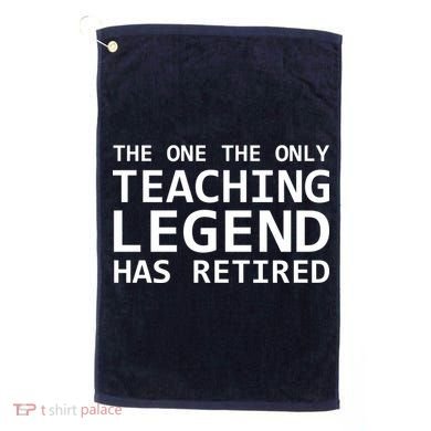Retired Teacher Legend Golf Towel