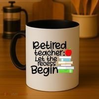 Retired Teacher Let The Recess Begin  Coffee Mug thumb 4