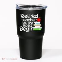 Retired Teacher Let The Recess Begin  Tumbler thumb 0