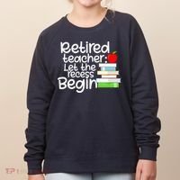 Retired Teacher Let The Recess Begin  Women's Sweatshirt thumb 0