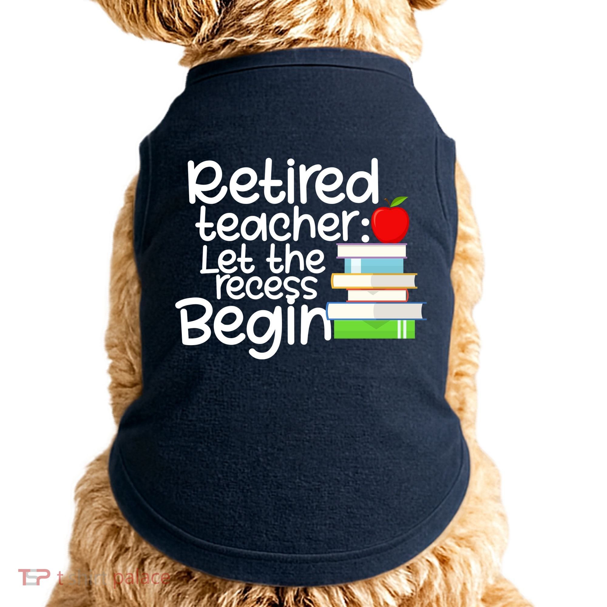 Retired Teacher Let The Recess Begin  Doggie Tank