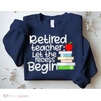 Retired Teacher Let The Recess Begin  Sweatshirt thumb 2