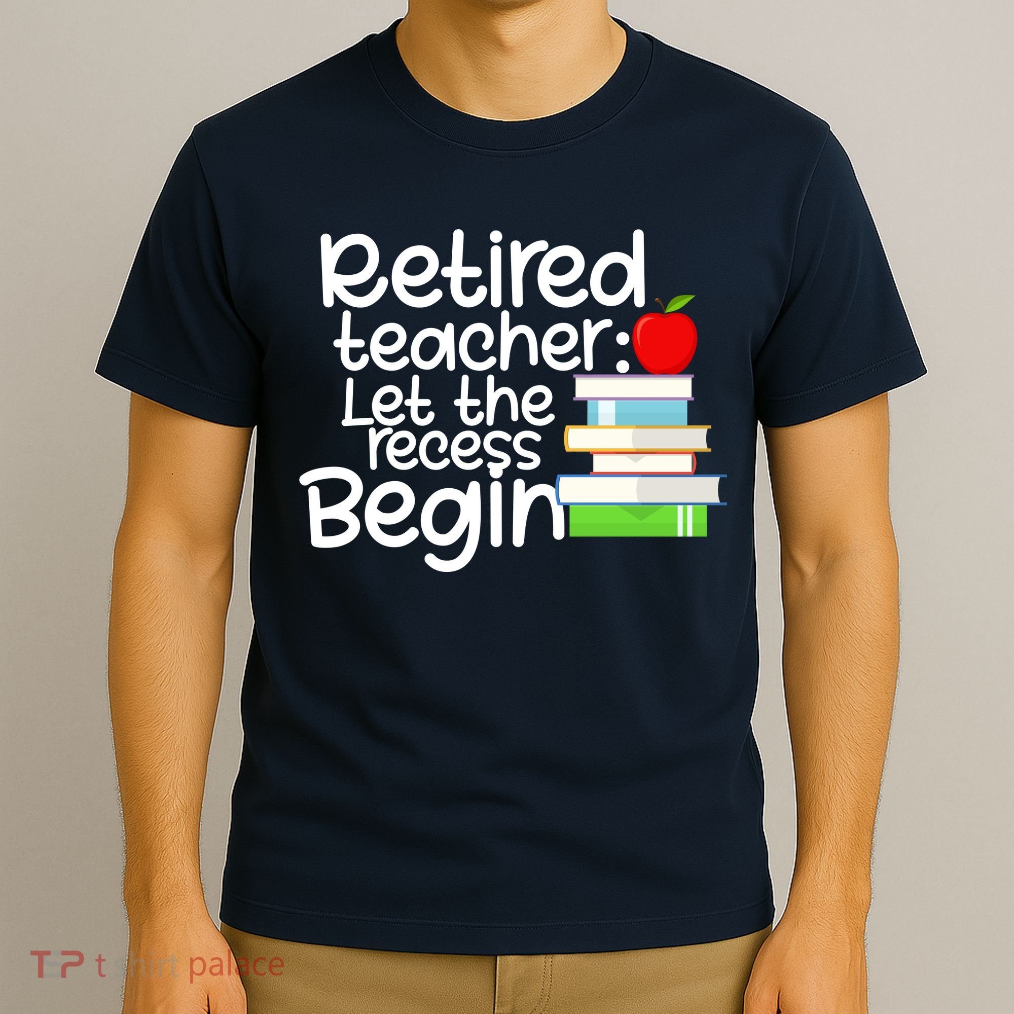 Retired Teacher Let The Recess Begin  T-Shirt