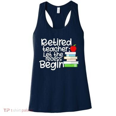 Retired Teacher Let The Recess Begin  Women's Tank Top