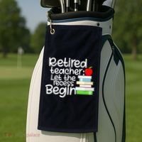 Retired Teacher Let The Recess Begin  Golf Towel thumb 2