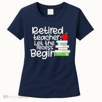 Retired Teacher Let The Recess Begin  Women's T-Shirt thumb 0