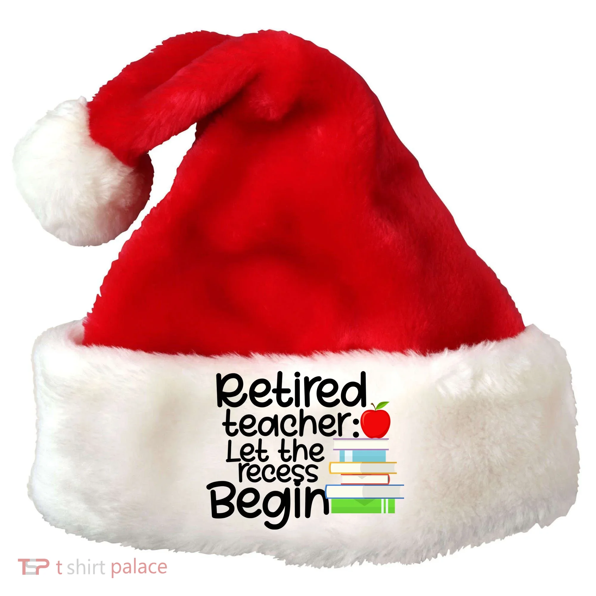 Retired Teacher Let The Recess Begin  Santa Hat