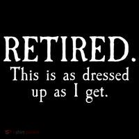 Retired This Is As Dressed Up As I Get Backpack thumb 2