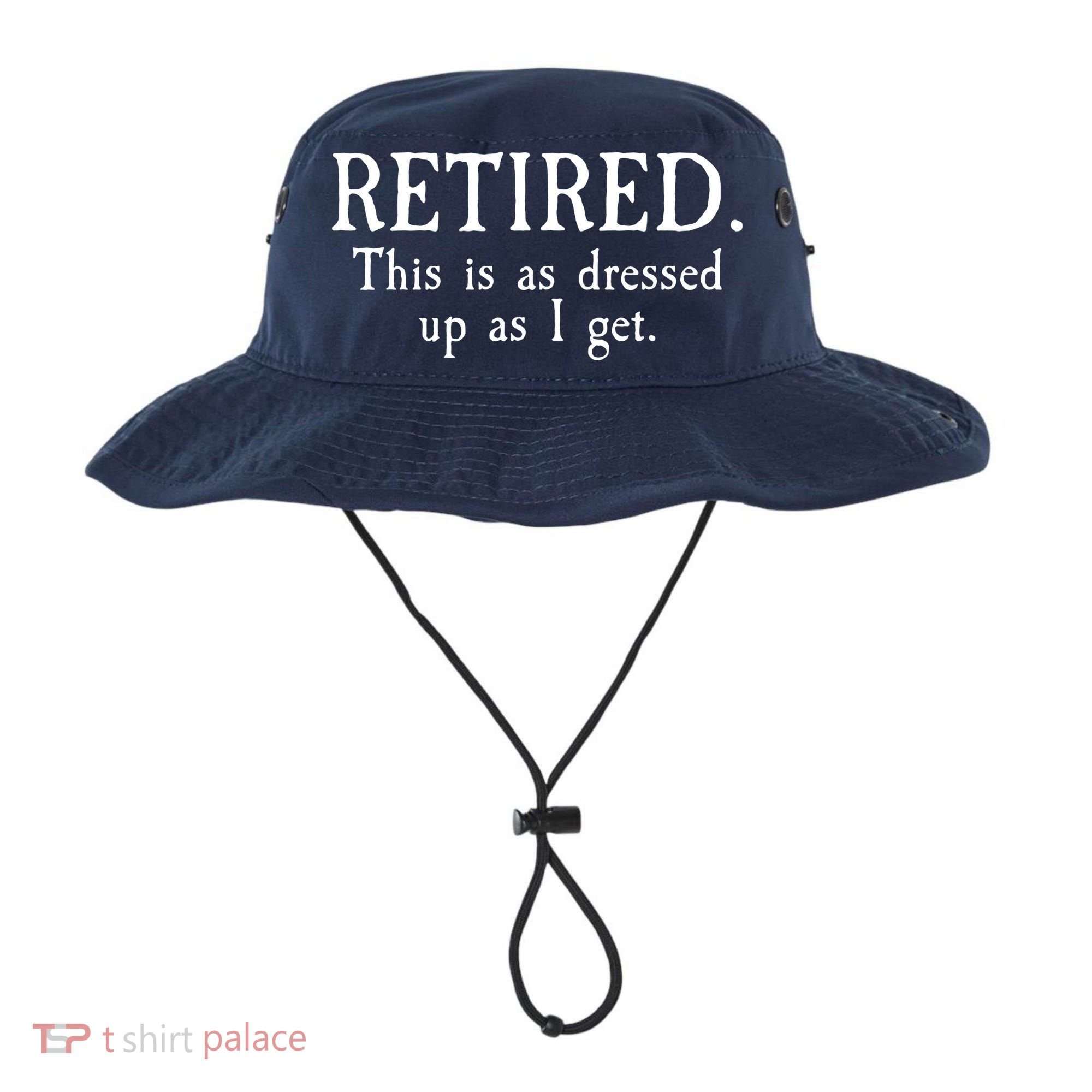 Retired This Is As Dressed Up As I Get Bucket Hat