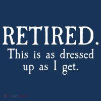 Retired This Is As Dressed Up As I Get Polo thumb 2