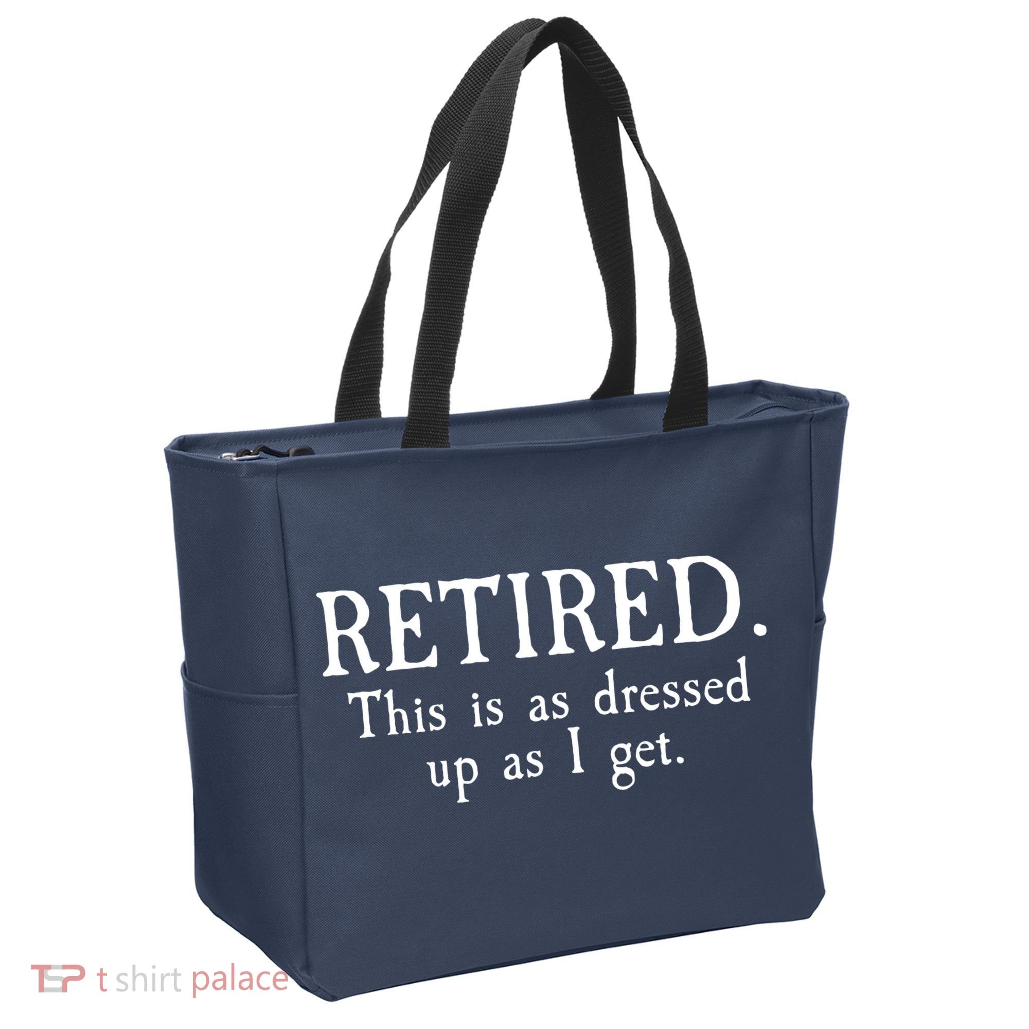 Retired This Is As Dressed Up As I Get Tote Bag