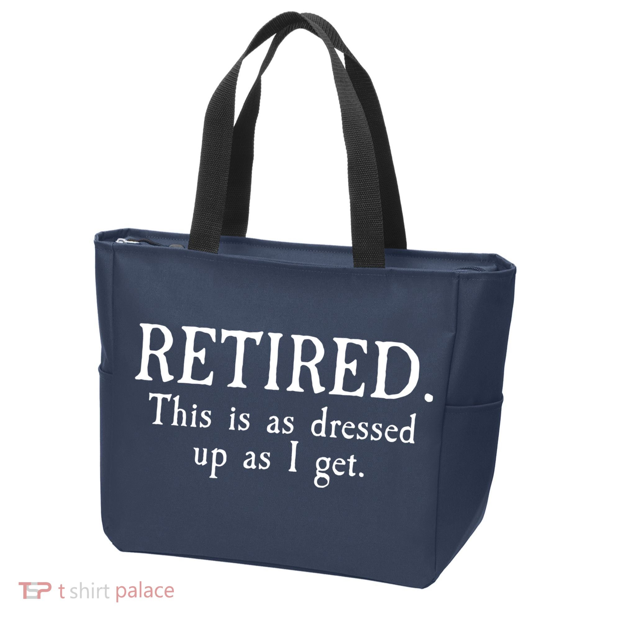 Retired This Is As Dressed Up As I Get Tote Bag