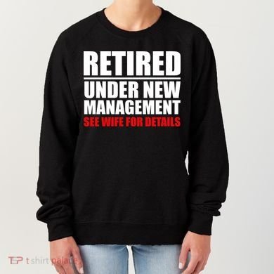 Retired Under New Management Women's Sweatshirt